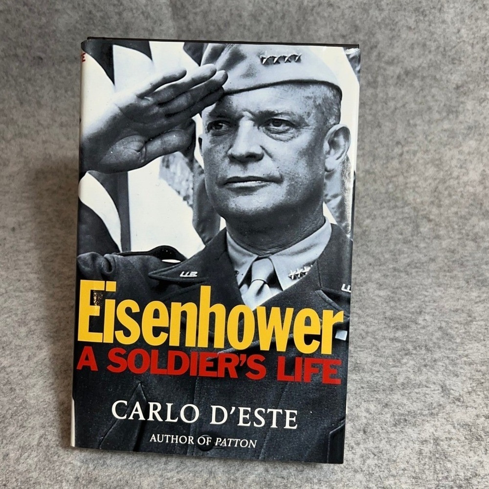 Eisenhower: A Soldier's‎ Life by Carlo D'Este - Hardcover - Good